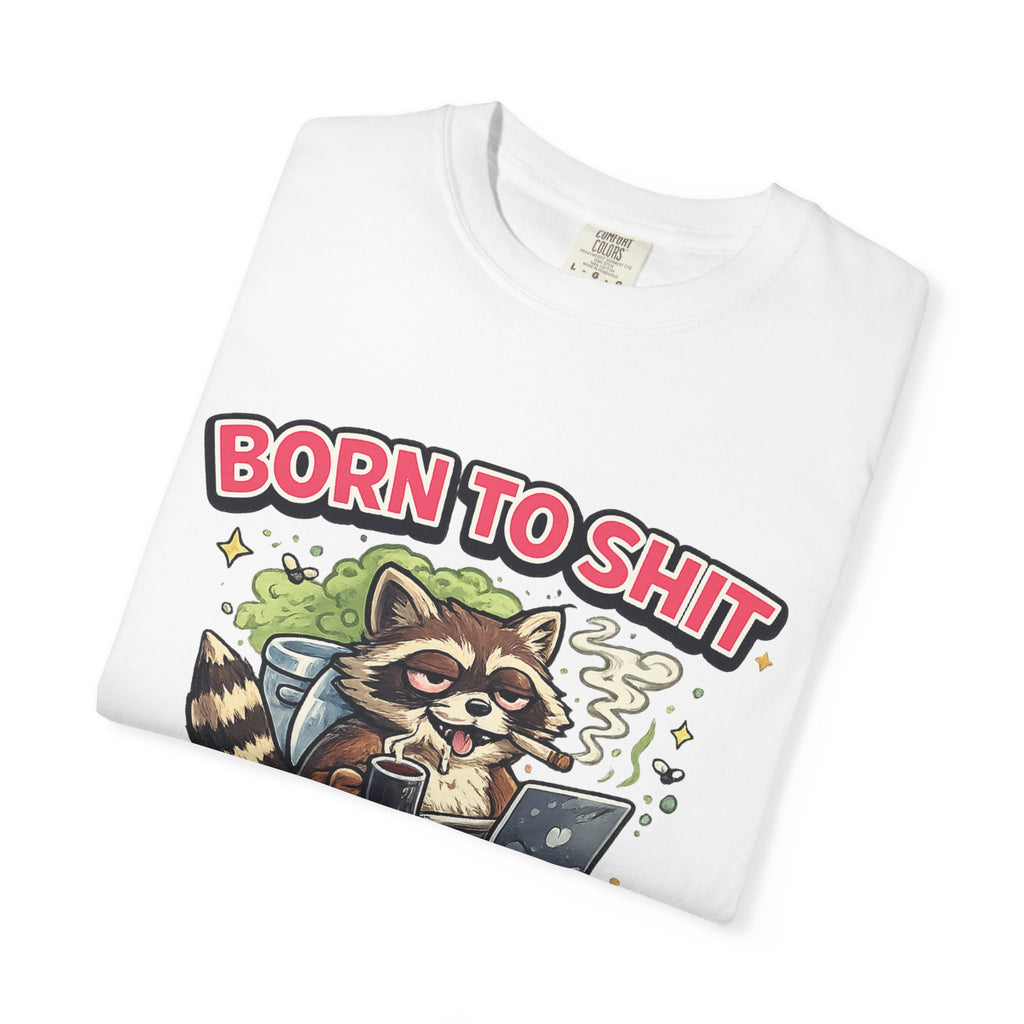Born To Shit