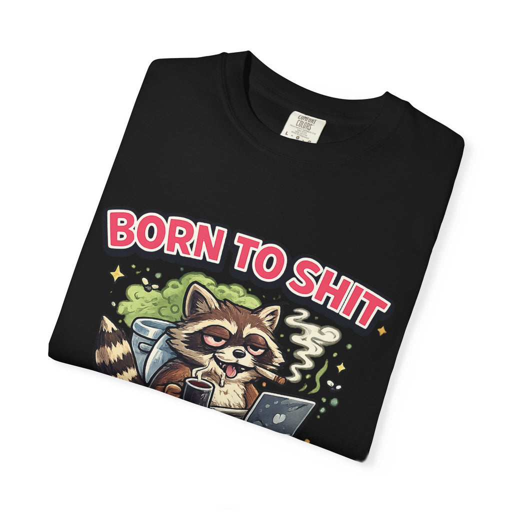 Born To Shit